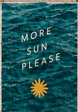 Poster: More Sun Please, over open water